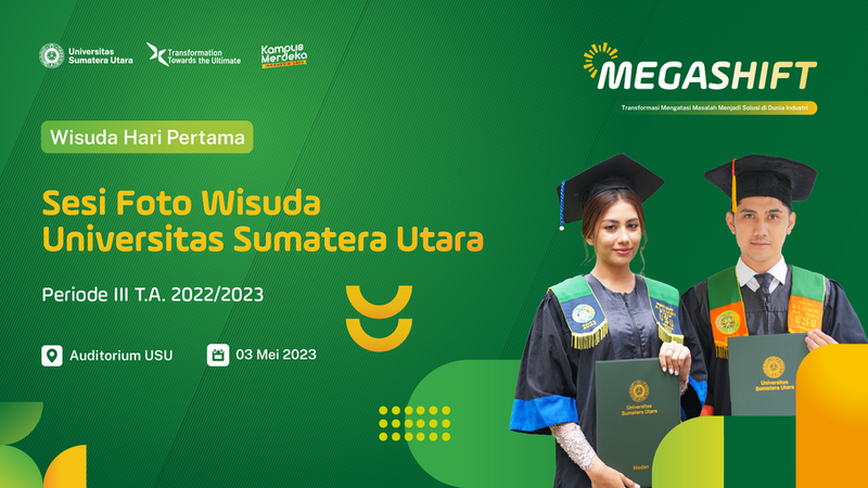 Wisuda Universitas Sumatera Utara Hari ke-1 Sesi I (Rabu, 3 Mei 2023)